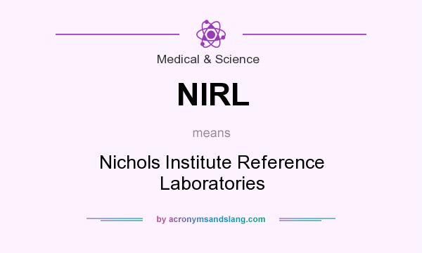 What does NIRL mean? It stands for Nichols Institute Reference Laboratories