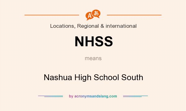 What does NHSS mean? It stands for Nashua High School South