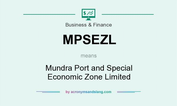 What does MPSEZL mean? It stands for Mundra Port and Special Economic Zone Limited