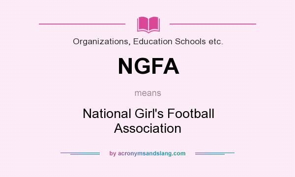 What does NGFA mean? It stands for National Girl`s Football Association