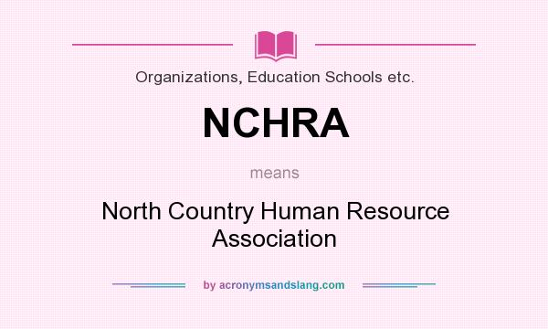 What does NCHRA mean? It stands for North Country Human Resource Association