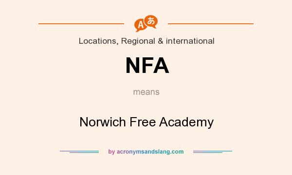 What does NFA mean? It stands for Norwich Free Academy