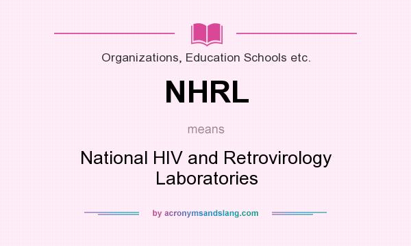 What does NHRL mean? It stands for National HIV and Retrovirology Laboratories