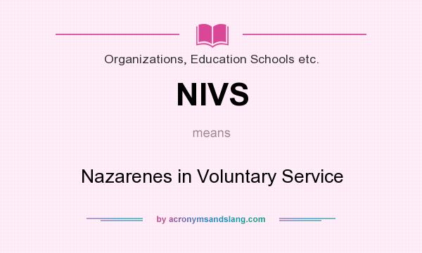 What does NIVS mean? It stands for Nazarenes in Voluntary Service