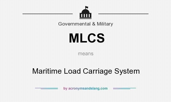 What does MLCS mean? It stands for Maritime Load Carriage System