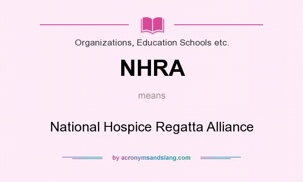 What does NHRA mean? It stands for National Hospice Regatta Alliance