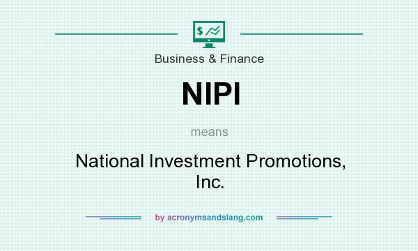 What does NIPI mean? It stands for National Investment Promotions, Inc.