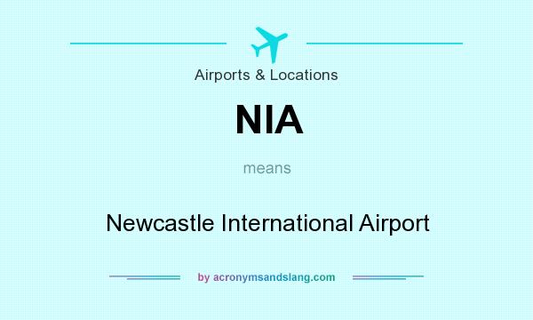 What does NIA mean? It stands for Newcastle International Airport