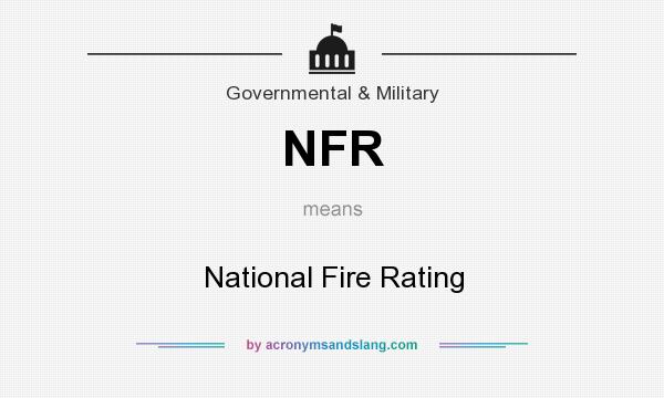 What does NFR mean? It stands for National Fire Rating