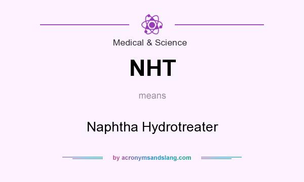 What does NHT mean? It stands for Naphtha Hydrotreater