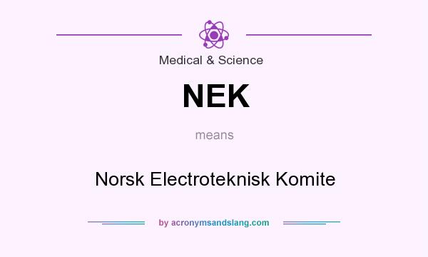 What does NEK mean? It stands for Norsk Electroteknisk Komite