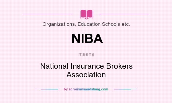 What does NIBA mean? It stands for National Insurance Brokers Association