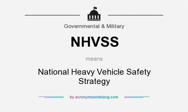 What does NHVSS mean? It stands for National Heavy Vehicle Safety Strategy