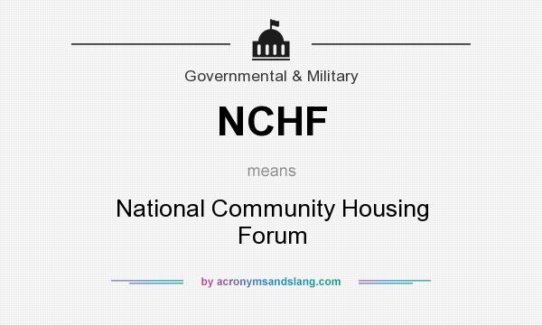 What does NCHF mean? It stands for National Community Housing Forum