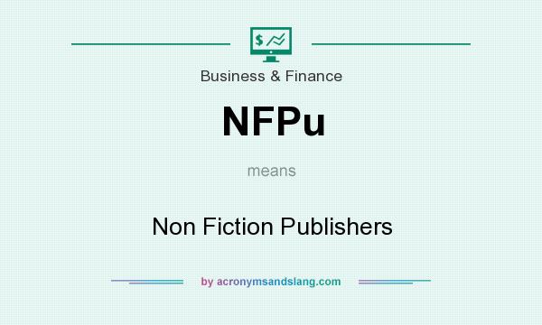 What does NFPu mean? It stands for Non Fiction Publishers