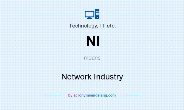 What does NI mean? It stands for Network Industry