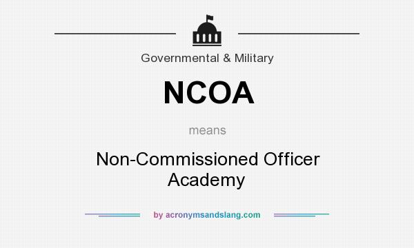 What does NCOA mean? It stands for Non-Commissioned Officer Academy