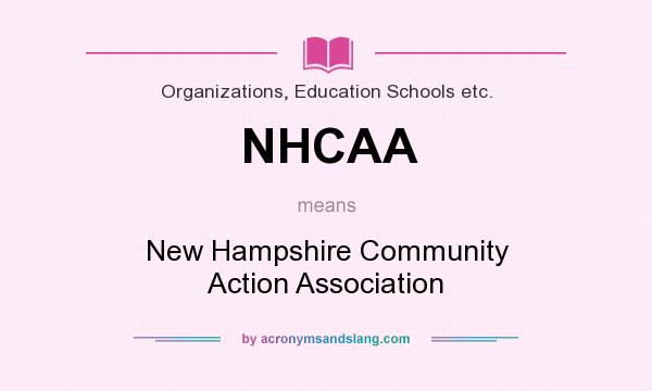 What does NHCAA mean? It stands for New Hampshire Community Action Association