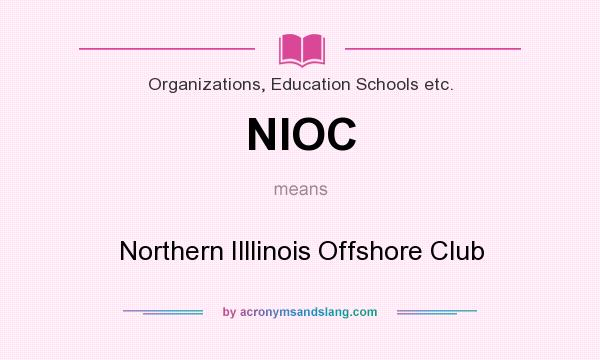 What does NIOC mean? It stands for Northern Illlinois Offshore Club