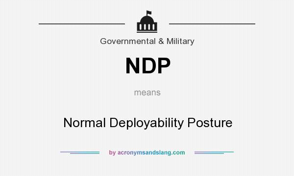 What does NDP mean? It stands for Normal Deployability Posture