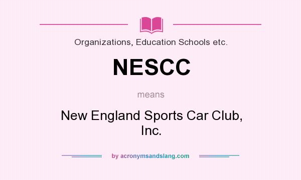 What does NESCC mean? It stands for New England Sports Car Club, Inc.