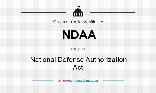 What does NDAA mean? It stands for National Defense Authorization Act