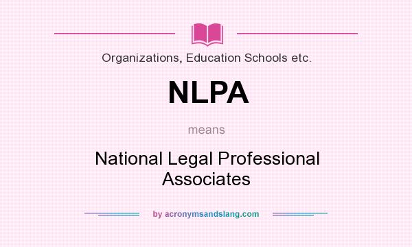 What does NLPA mean? It stands for National Legal Professional Associates