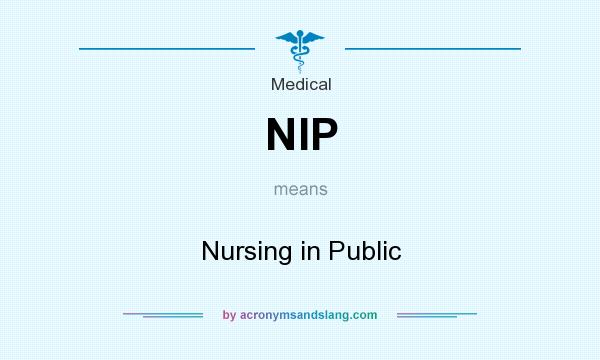 What does NIP mean? It stands for Nursing in Public