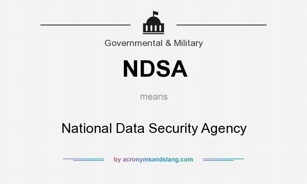 What does NDSA mean? It stands for National Data Security Agency