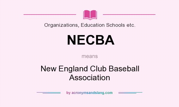 What does NECBA mean? It stands for New England Club Baseball Association