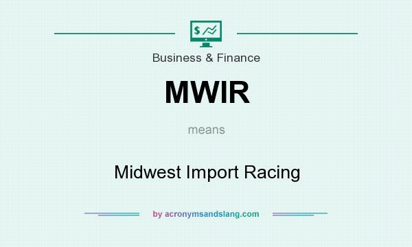 What does MWIR mean? It stands for Midwest Import Racing