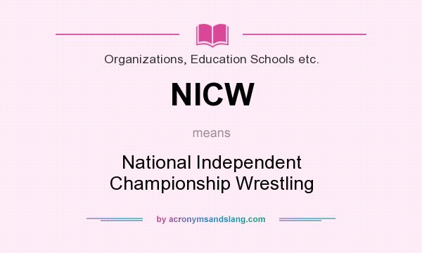 What does NICW mean? It stands for National Independent Championship Wrestling