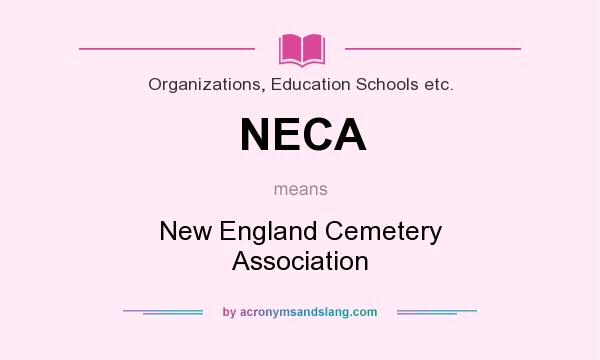 What does NECA mean? It stands for New England Cemetery Association