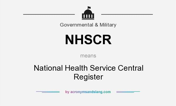What does NHSCR mean? It stands for National Health Service Central Register