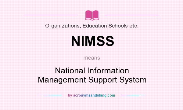 What does NIMSS mean? It stands for National Information Management Support System