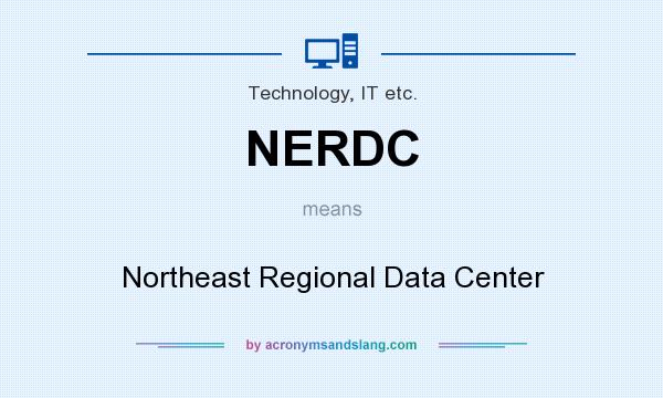 What does NERDC mean? It stands for Northeast Regional Data Center