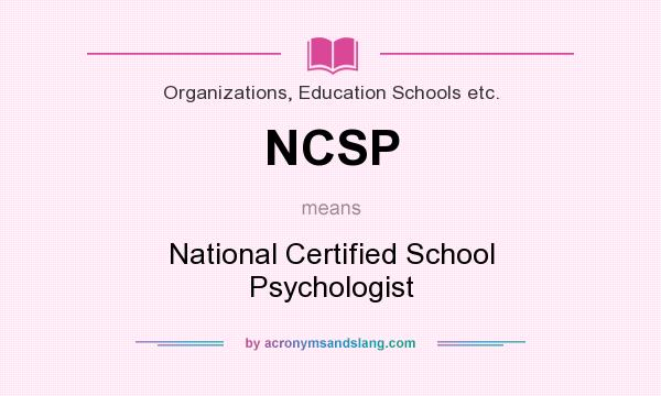 What does NCSP mean? It stands for National Certified School Psychologist
