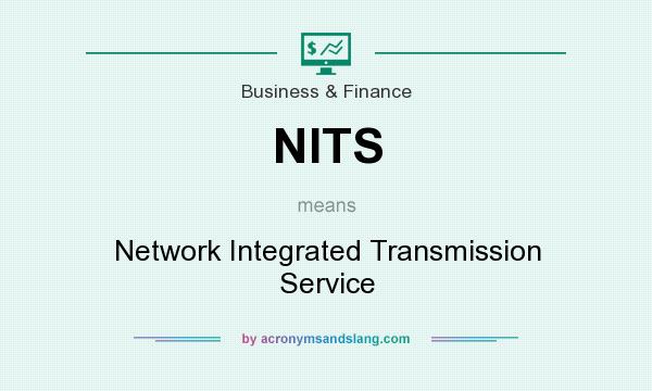 What does NITS mean? It stands for Network Integrated Transmission Service