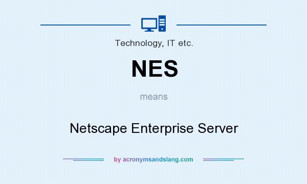 What does NES mean? It stands for Netscape Enterprise Server
