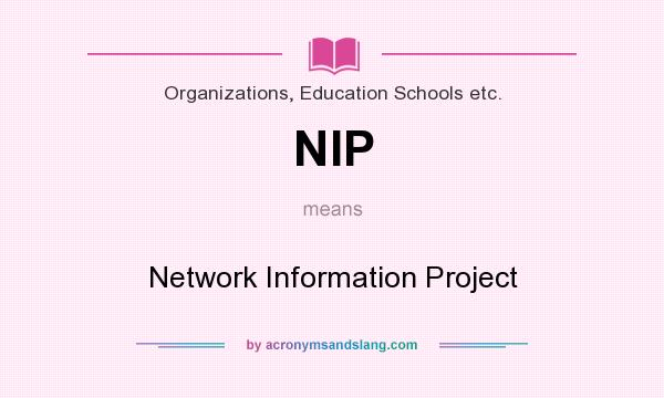 What does NIP mean? It stands for Network Information Project