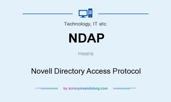 What does NDAP mean? It stands for Novell Directory Access Protocol
