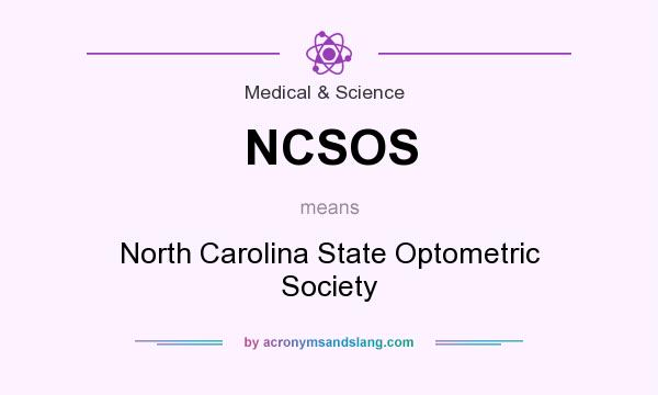 What does NCSOS mean? It stands for North Carolina State Optometric Society