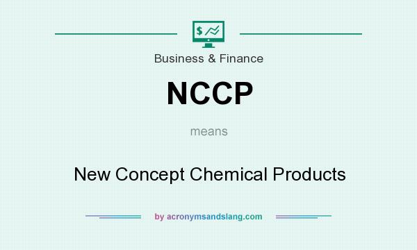 What does NCCP mean? It stands for New Concept Chemical Products