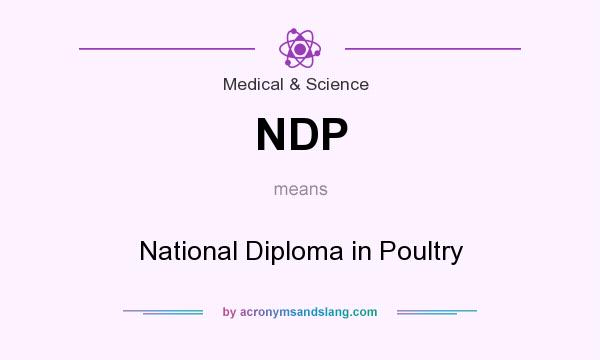 What does NDP mean? It stands for National Diploma in Poultry