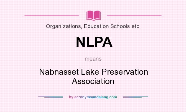 What does NLPA mean? It stands for Nabnasset Lake Preservation Association