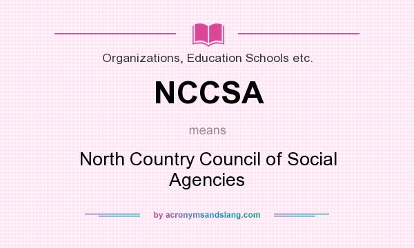 What does NCCSA mean? It stands for North Country Council of Social Agencies