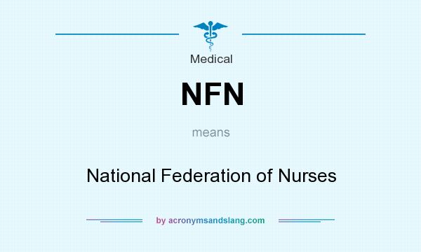 What does NFN mean? It stands for National Federation of Nurses