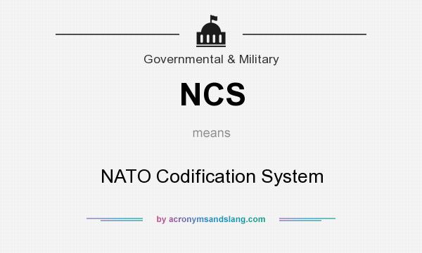 What does NCS mean? It stands for NATO Codification System