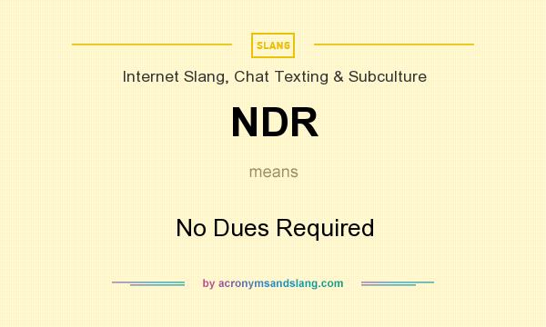 What does NDR mean? It stands for No Dues Required