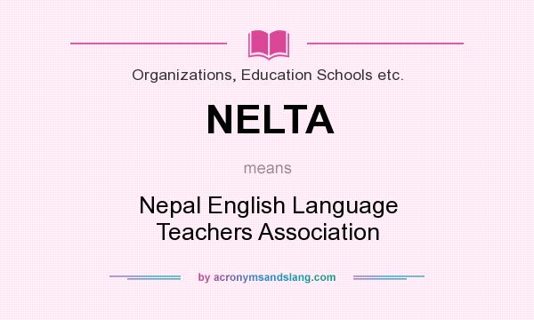 What does NELTA mean? It stands for Nepal English Language Teachers Association